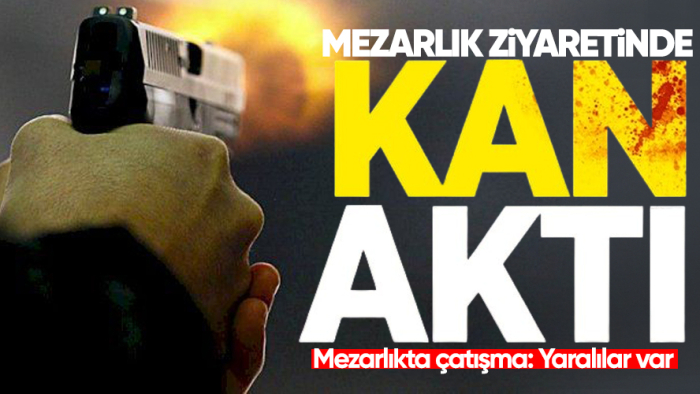 Bayram ziyareti kana bulandı! Mezarlıkta çatışma: Yaralılar var